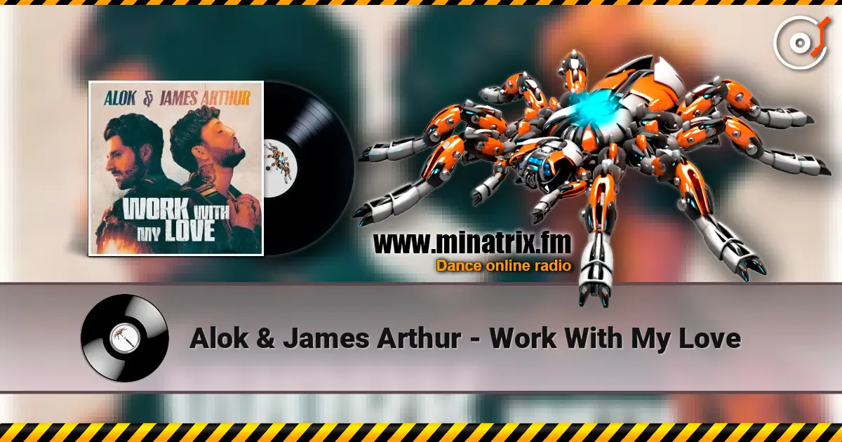 Alok & James Arthur - Work With My Love online in hoher Qualität hören | Minatrix.FM