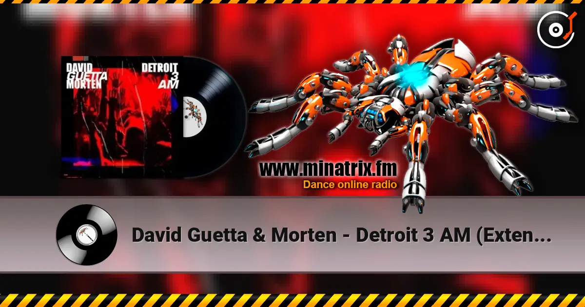 David Guetta & Morten - Detroit 3 AM (Extended Mix) online in hoher Qualität hören | Minatrix.FM