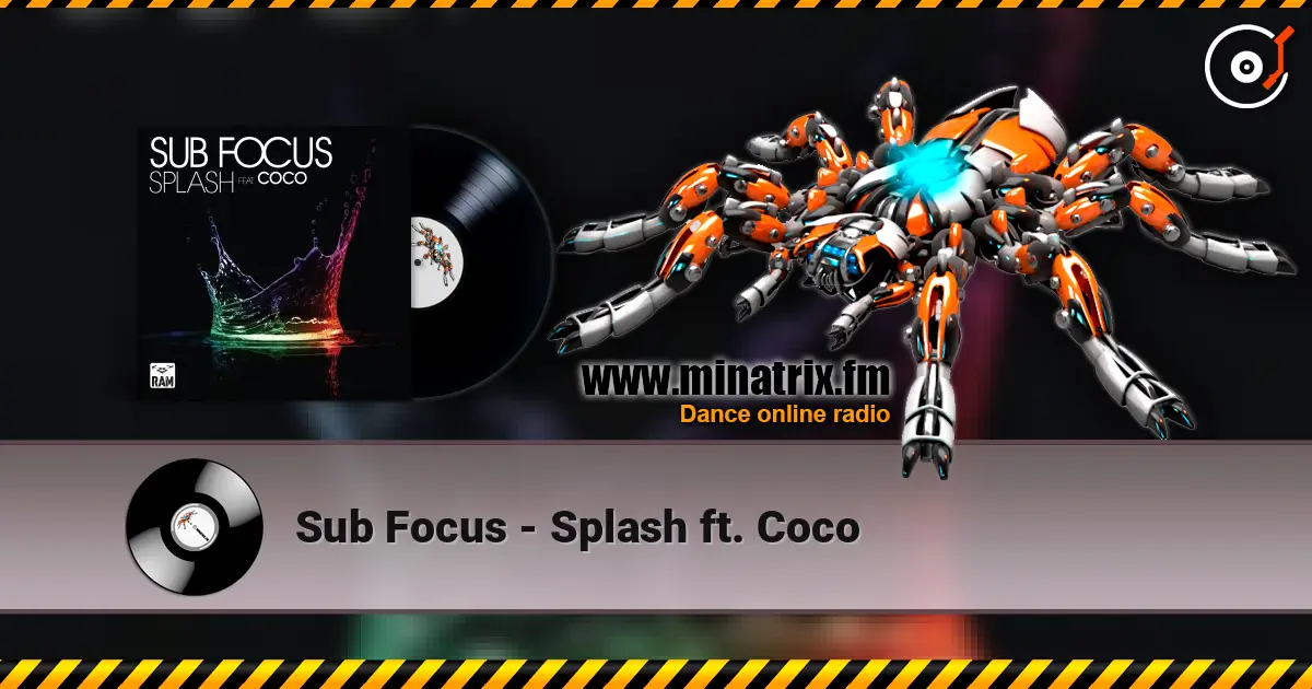 Sub Focus - Splash ft. Coco online in hoher Qualität hören | Minatrix.FM