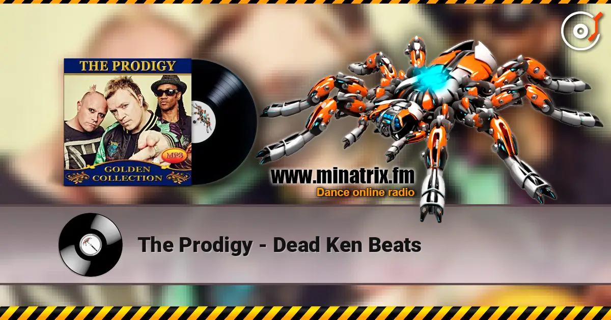 The Prodigy - Dead Ken Beats online in hoher Qualität hören | Minatrix.FM