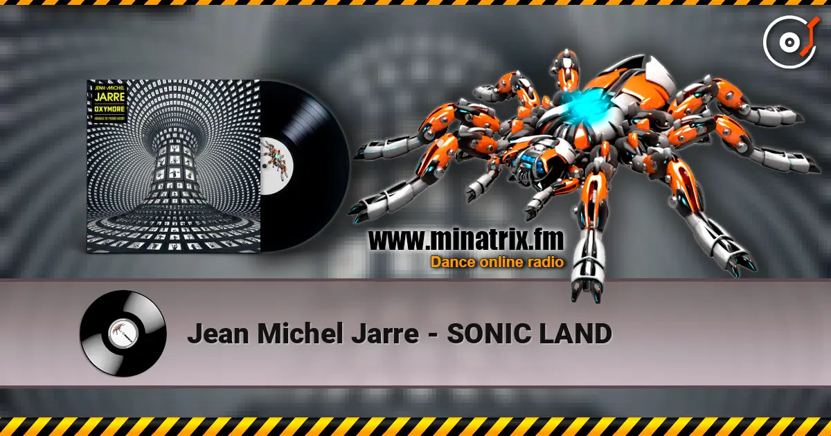 Jean Michel Jarre - SONIC LAND online in hoher Qualität hören | Minatrix.FM