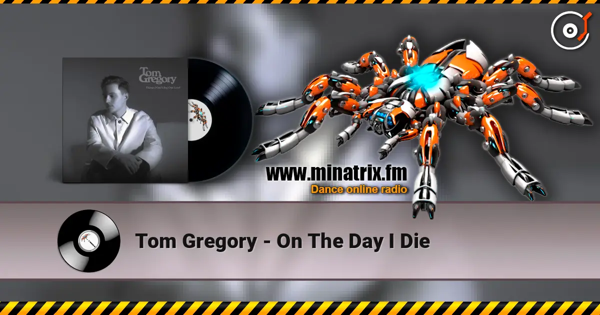 Tom Gregory - On The Day I Die online in hoher Qualität hören | Minatrix.FM