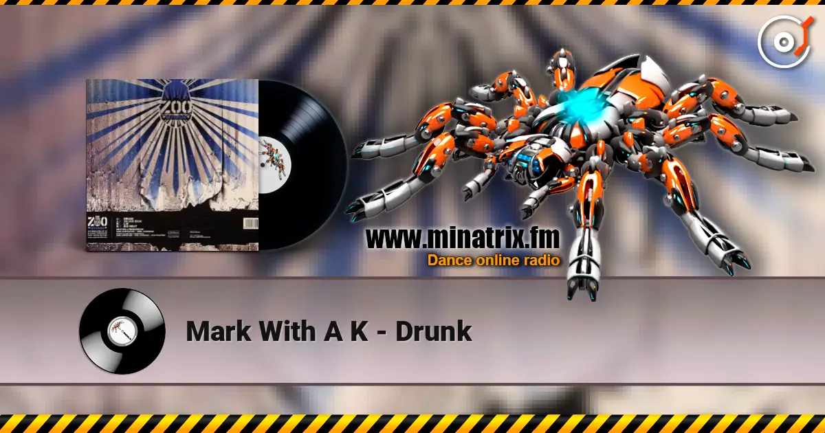 Mark With A K - Drunk online in hoher Qualität hören | Minatrix.FM