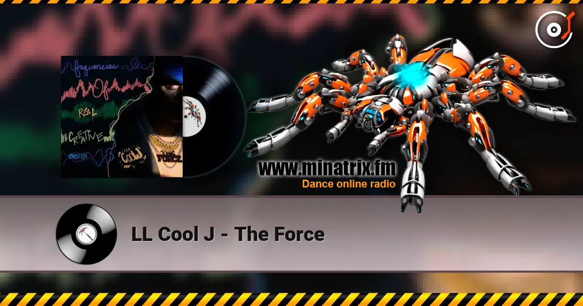 LL Cool J - The Force online in hoher Qualität hören | Minatrix.FM