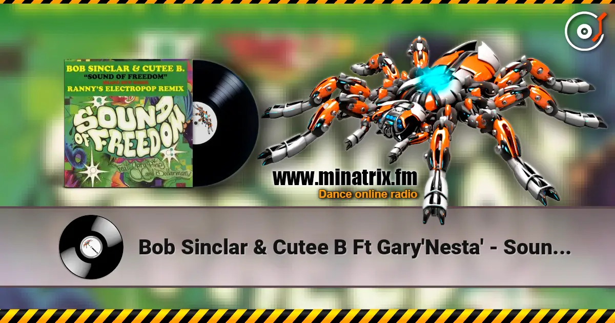 Bob Sinclar & Cutee B Ft Gary'Nesta' - Sound Of Freedom online in hoher Qualität hören | Minatrix.FM