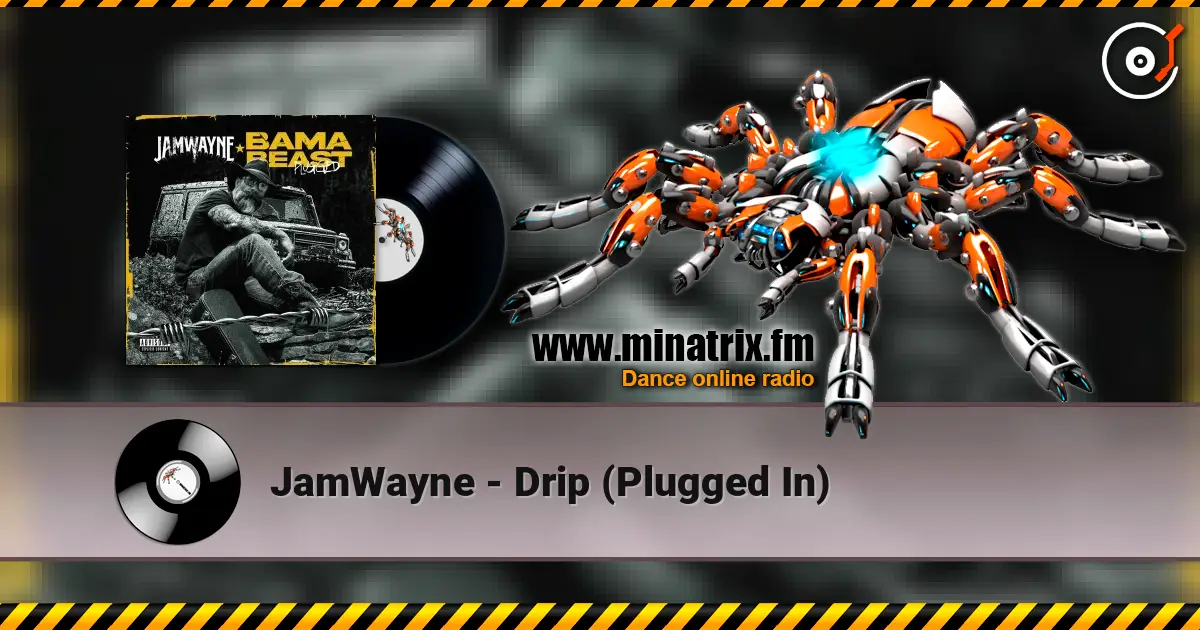 JamWayne - Drip (Plugged In) online in hoher Qualität hören | Minatrix.FM