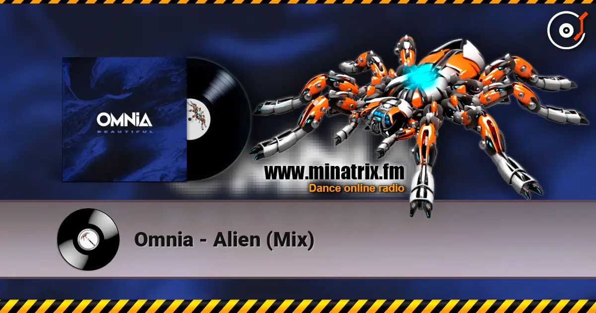 Omnia - Alien (Mix) online in hoher Qualität hören | Minatrix.FM