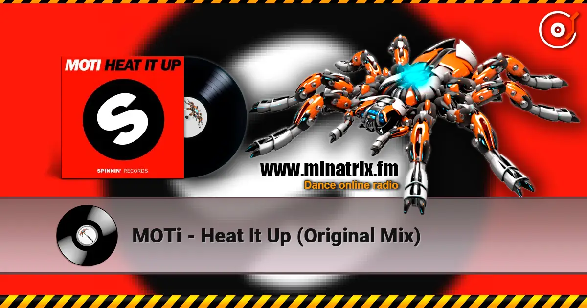 MOTi - Heat It Up (Original Mix) online in hoher Qualität hören | Minatrix.FM