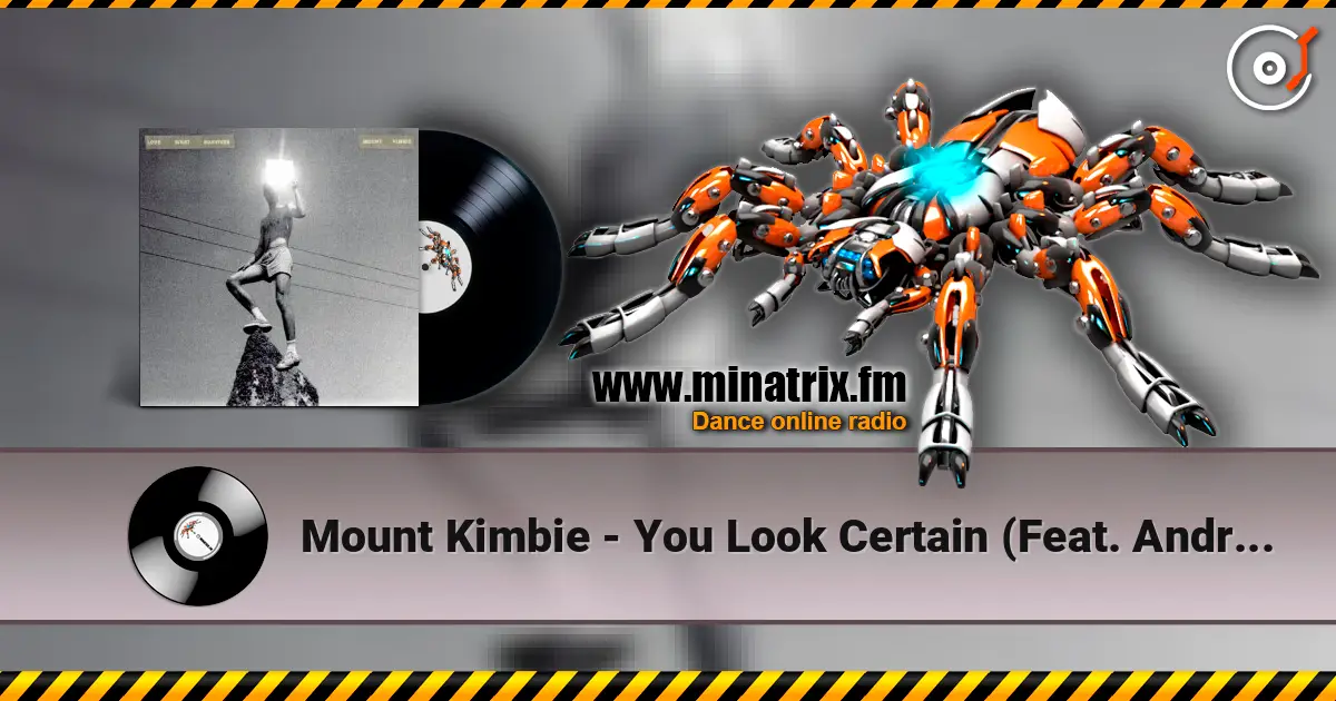 Mount Kimbie - You Look Certain (Feat. Andrea Balency) online in hoher Qualität hören | Minatrix.FM