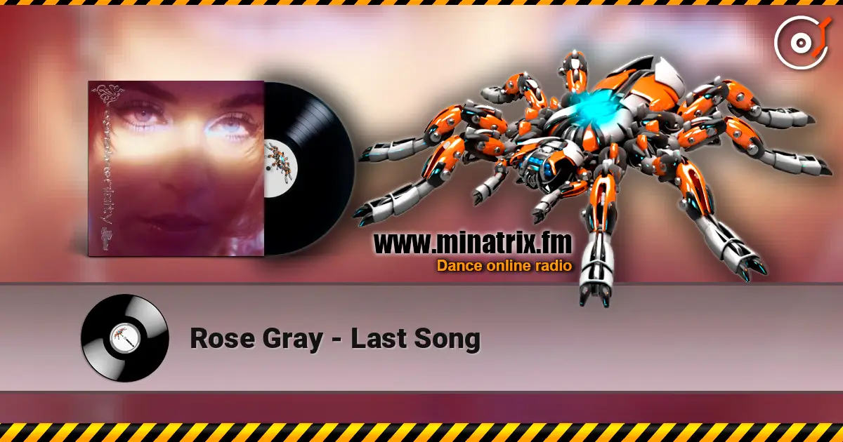 Rose Gray - Last Song online in hoher Qualität hören | Minatrix.FM