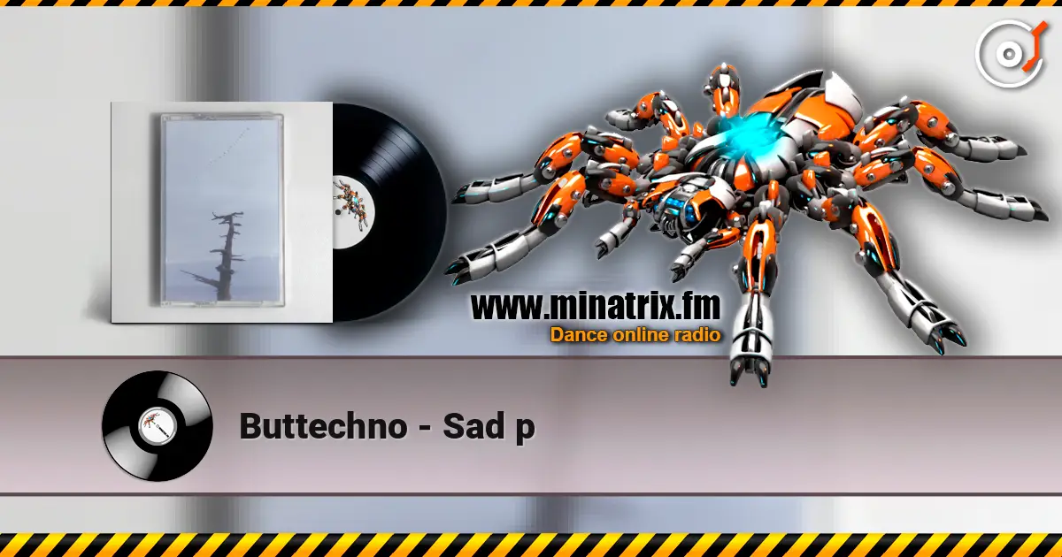 Buttechno - Sad p online in hoher Qualität hören | Minatrix.FM