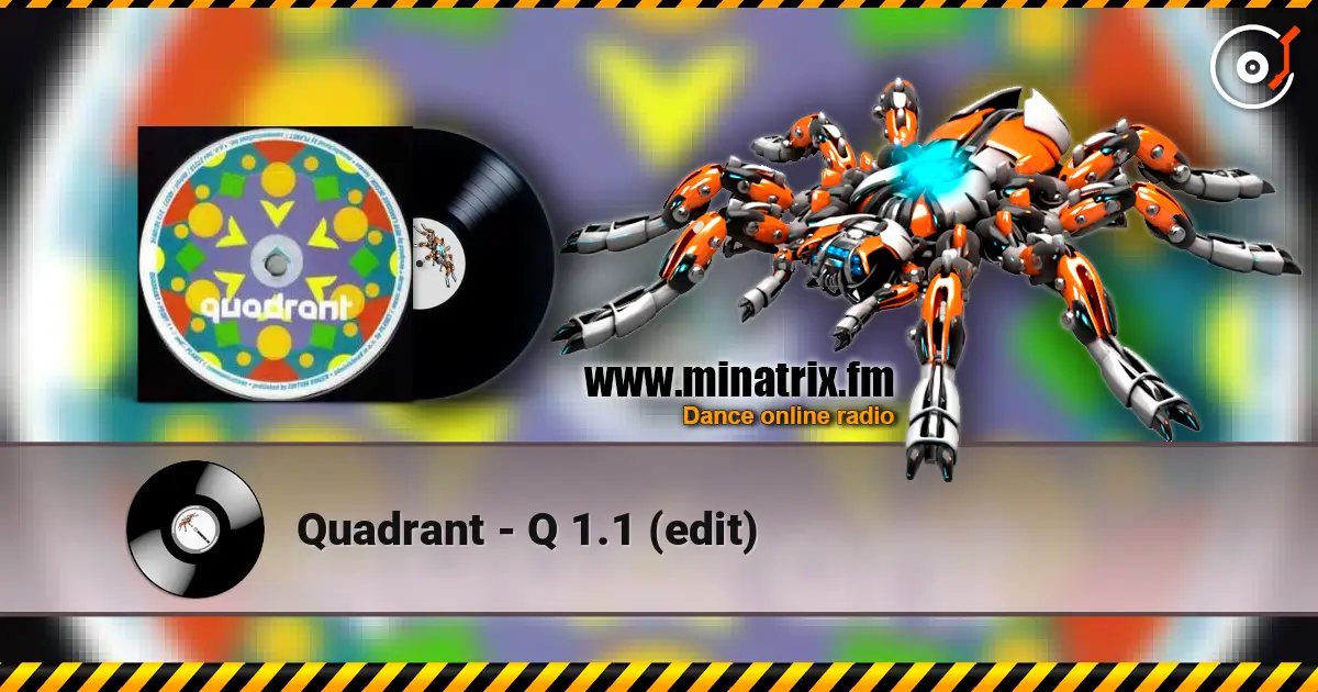 Quadrant - Q 1.1 (edit) online in hoher Qualität hören | Minatrix.FM