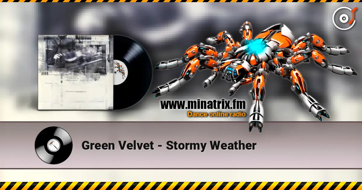 Green Velvet - Stormy Weather online in hoher Qualität hören | Minatrix.FM