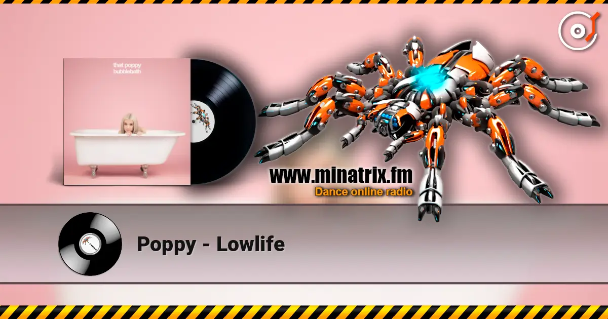 Poppy - Lowlife online in hoher Qualität hören | Minatrix.FM