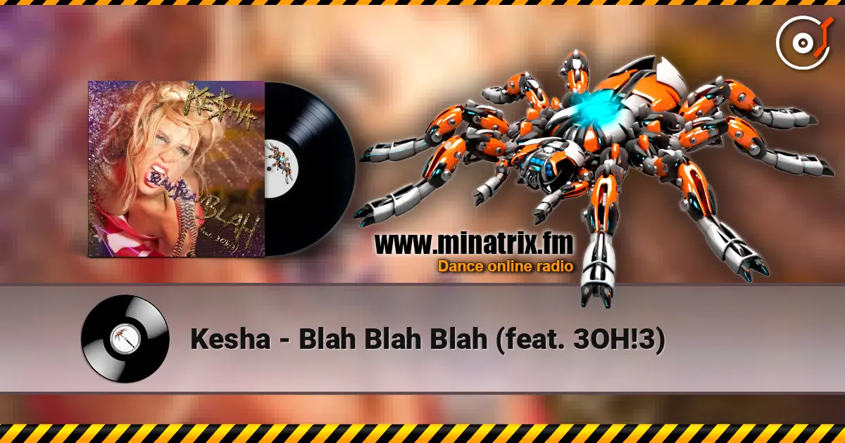 Kesha - Blah Blah Blah (feat. 3OH!3) online in hoher Qualität hören | Minatrix.FM