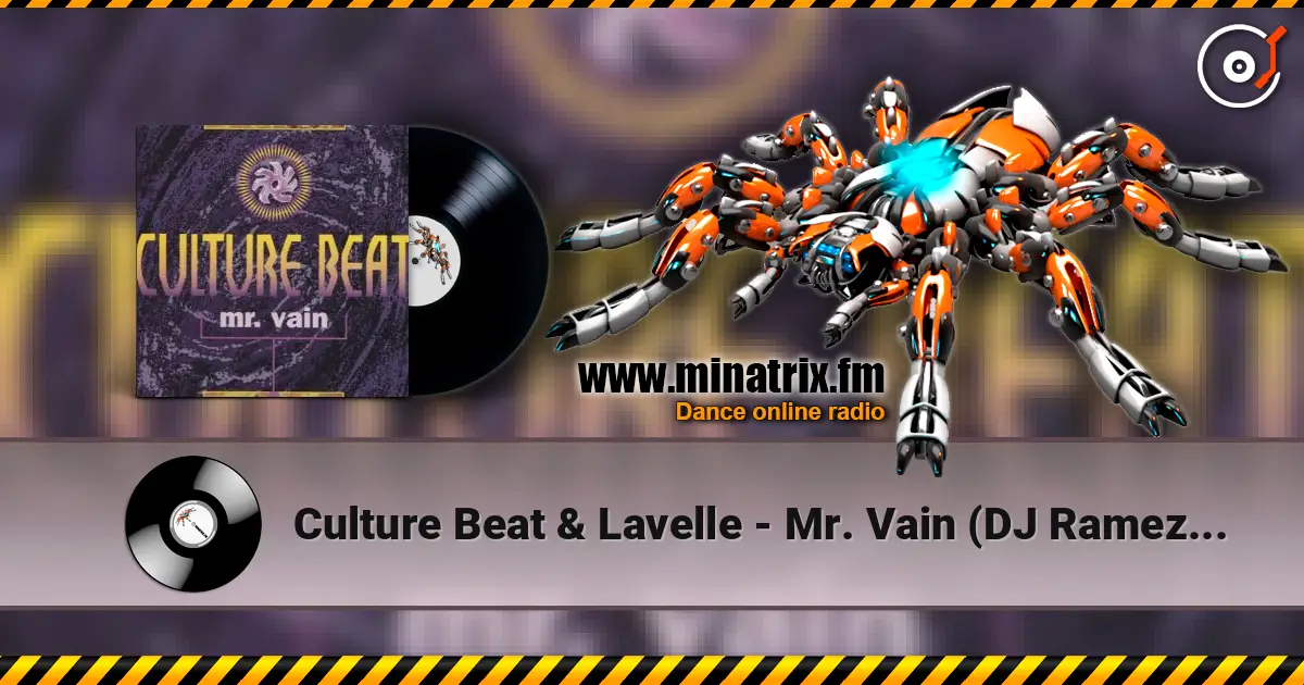 Culture Beat & Lavelle - Mr. Vain (DJ Ramezz Remix) online in hoher Qualität hören | Minatrix.FM