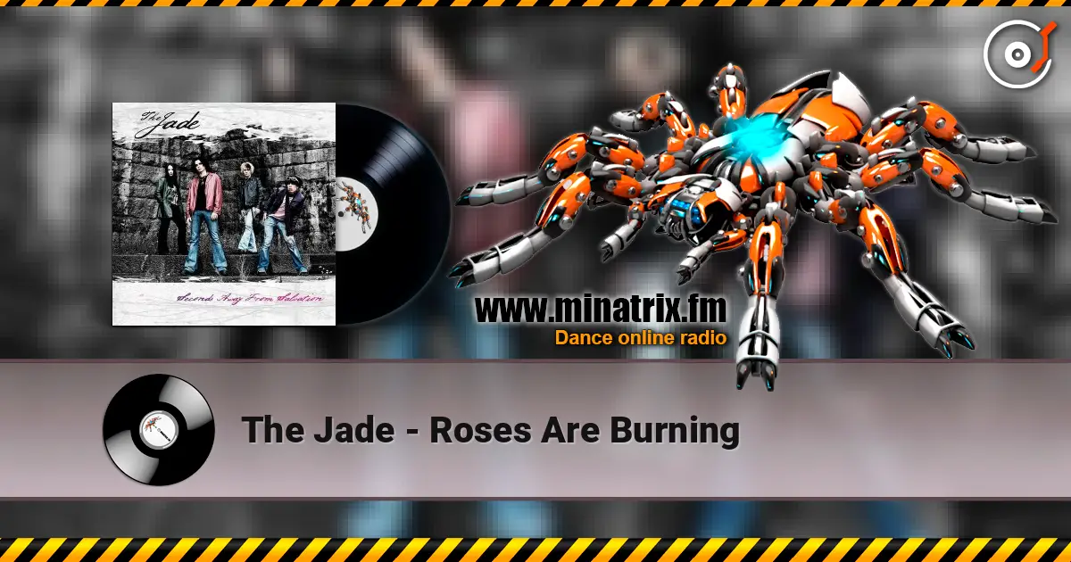 The Jade - Roses Are Burning online in hoher Qualität hören | Minatrix.FM