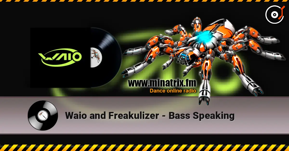 Waio and Freakulizer - Bass Speaking online in hoher Qualität hören | Minatrix.FM