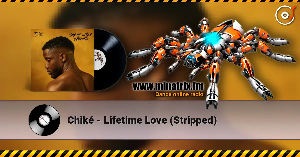 Chiké - Lifetime Love (Stripped) online in hoher Qualität hören | Minatrix.FM