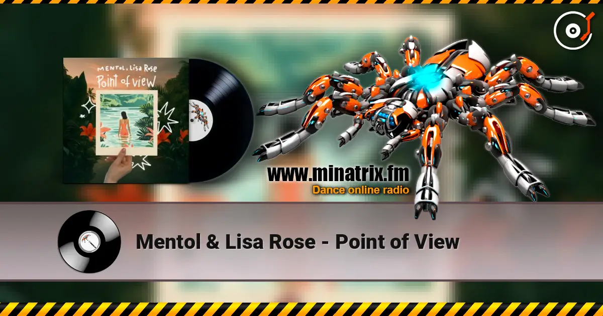 Mentol & Lisa Rose - Point of View online in hoher Qualität hören | Minatrix.FM