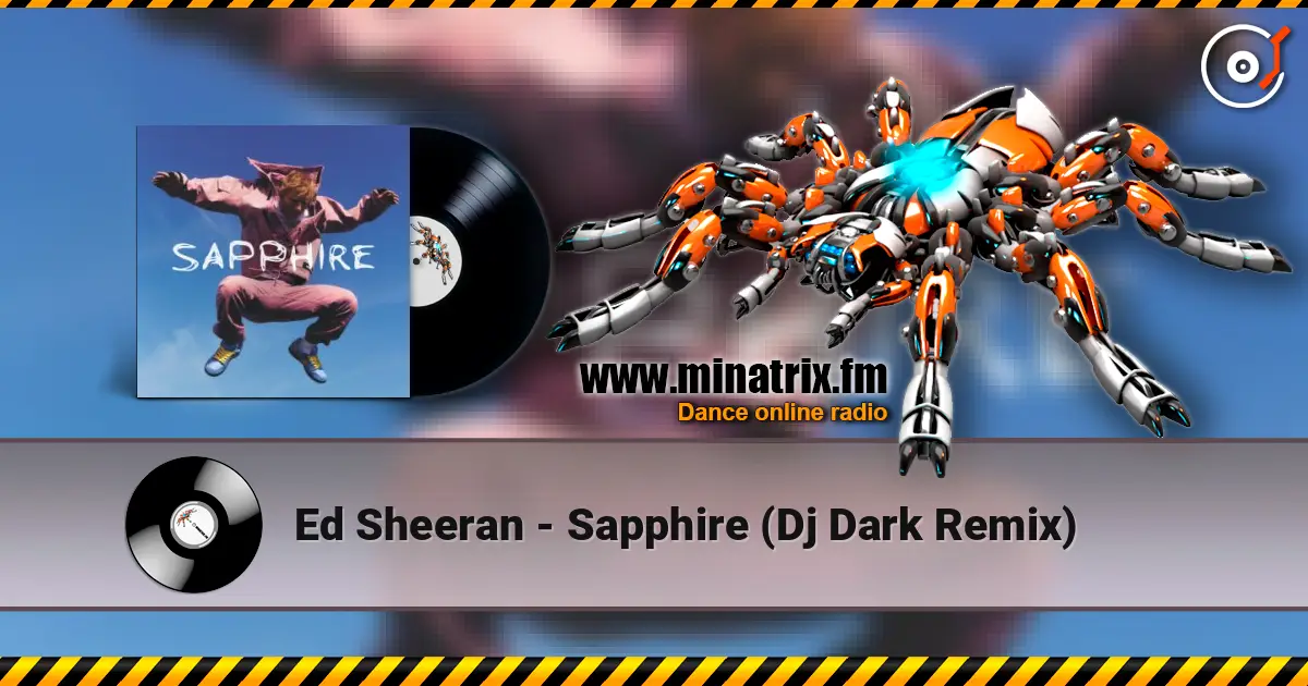 Ed Sheeran - Sapphire (Dj Dark Remix) online in hoher Qualität hören | Minatrix.FM