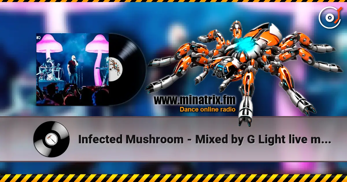 Infected Mushroom - Mixed by G Light live mix from Exotica Gold online in hoher Qualität hören | Minatrix.FM