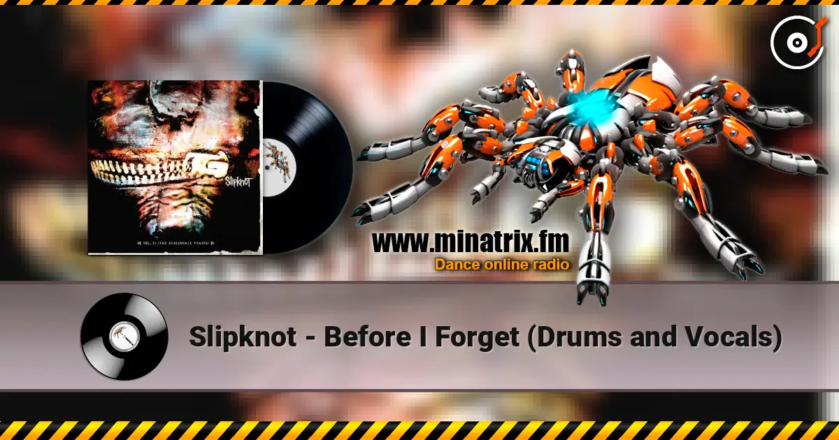 Slipknot - Before I Forget (Drums and Vocals) online in hoher Qualität hören | Minatrix.FM