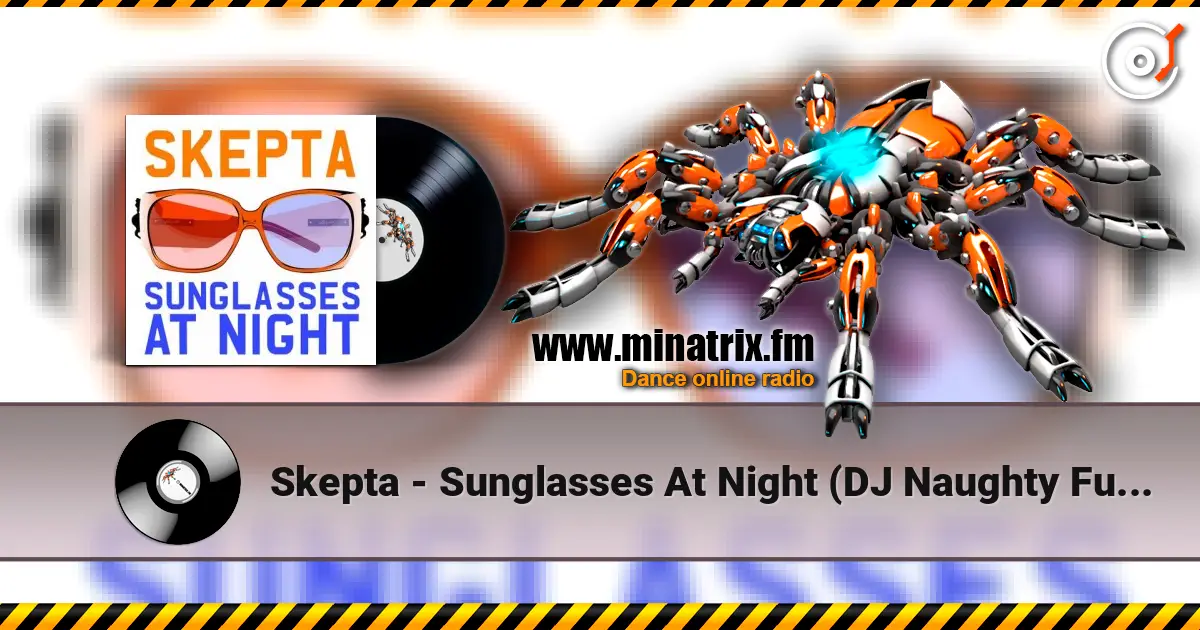 Skepta - Sunglasses At Night (DJ Naughty Funky Mix) online in hoher Qualität hören | Minatrix.FM