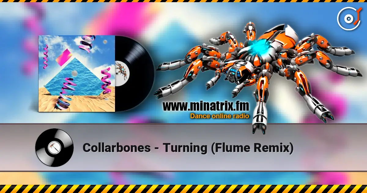 Collarbones - Turning (Flume Remix) online in hoher Qualität hören | Minatrix.FM
