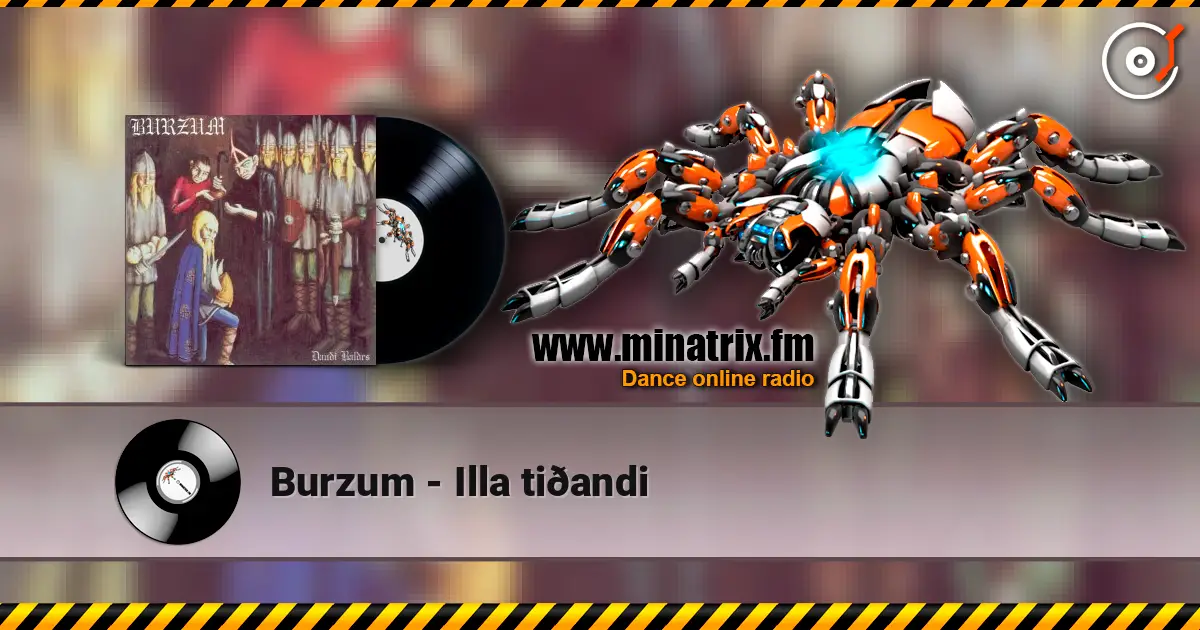 Burzum - Illa tiðandi online in hoher Qualität hören | Minatrix.FM