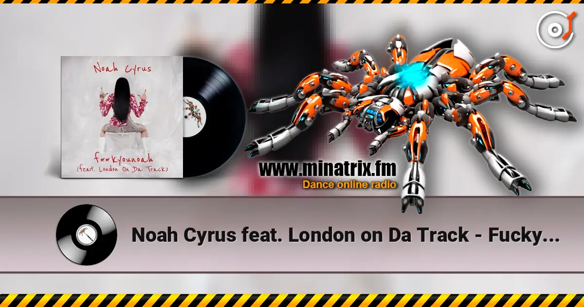 Noah Cyrus feat. London on Da Track - Fuckyounoah online in hoher Qualität hören | Minatrix.FM
