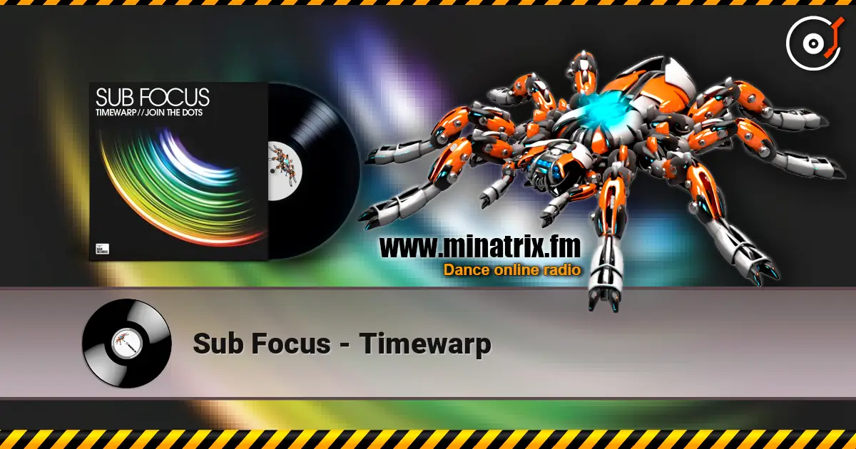 Sub Focus - Timewarp online in hoher Qualität hören | Minatrix.FM