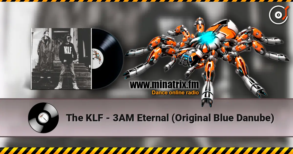The KLF - 3AM Eternal (Original Blue Danube) online in hoher Qualität hören | Minatrix.FM