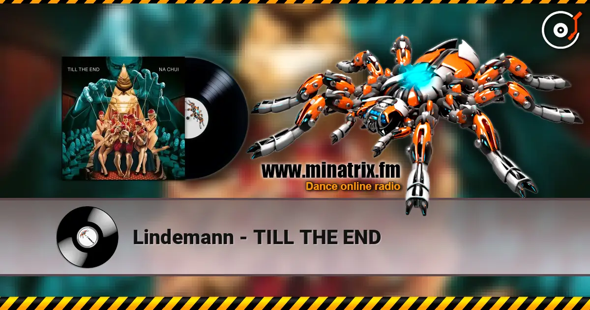 Lindemann - TILL THE END online in hoher Qualität hören | Minatrix.FM