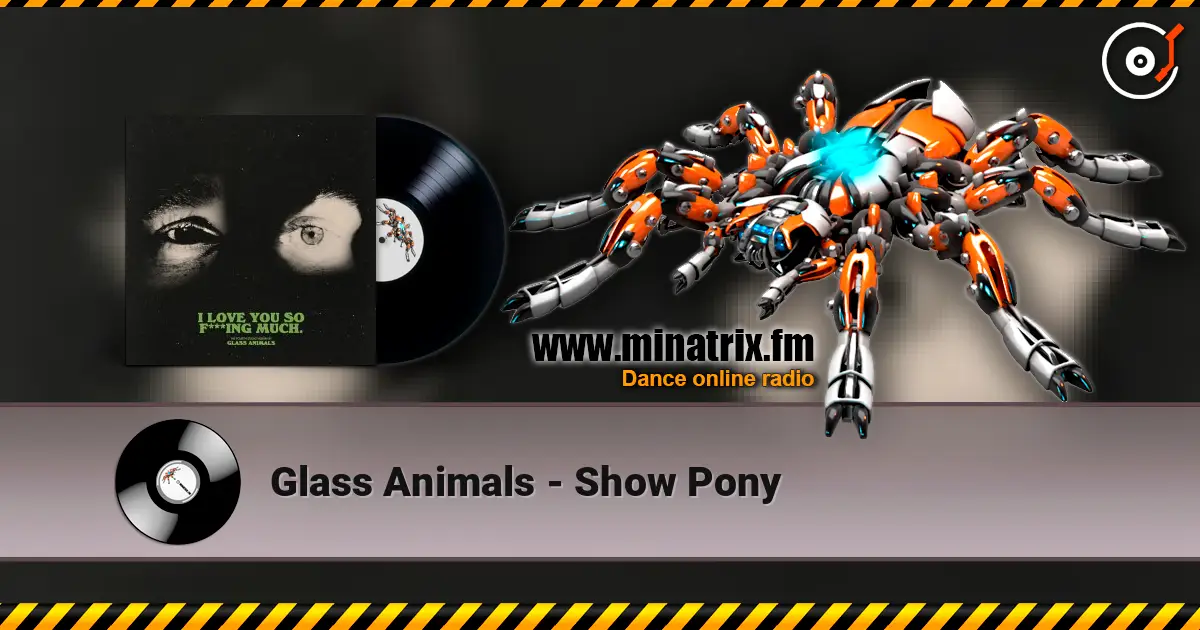 Glass Animals - Show Pony online in hoher Qualität hören | Minatrix.FM