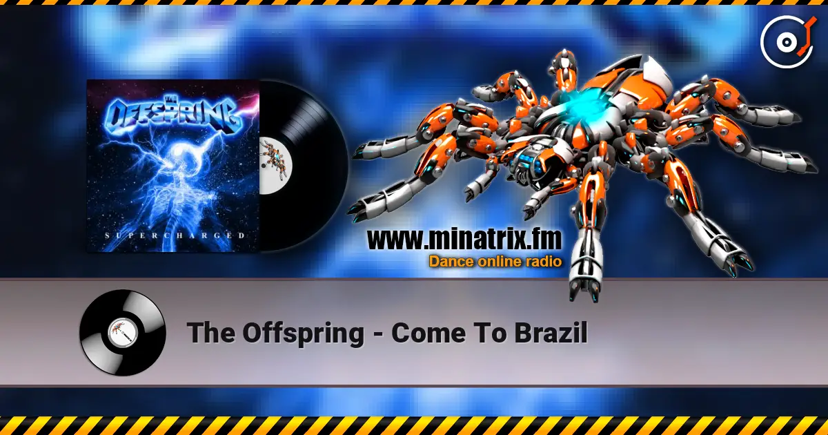 The Offspring - Come To Brazil online in hoher Qualität hören | Minatrix.FM
