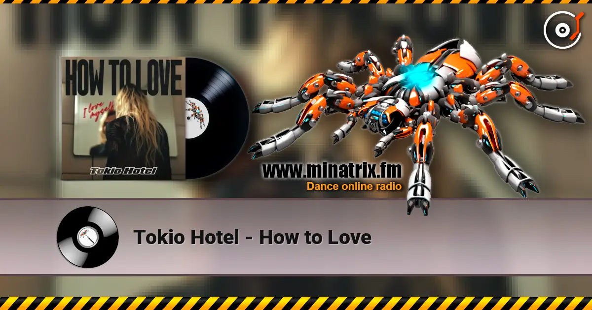 Tokio Hotel - How to Love online in hoher Qualität hören | Minatrix.FM