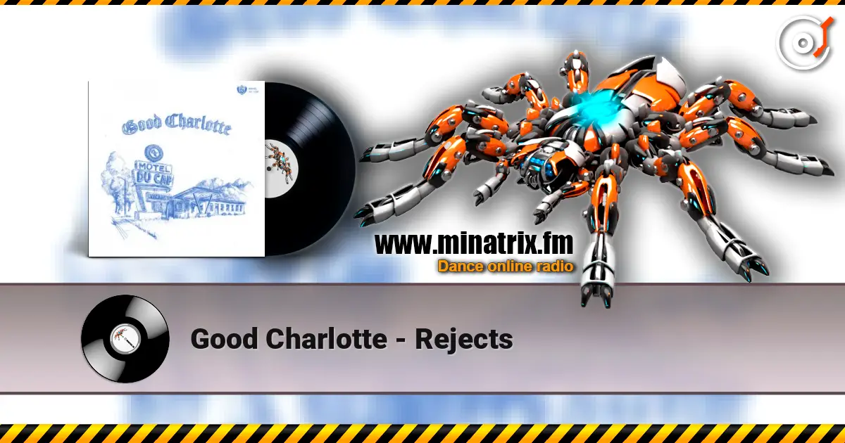 Good Charlotte - Rejects online in hoher Qualität hören | Minatrix.FM