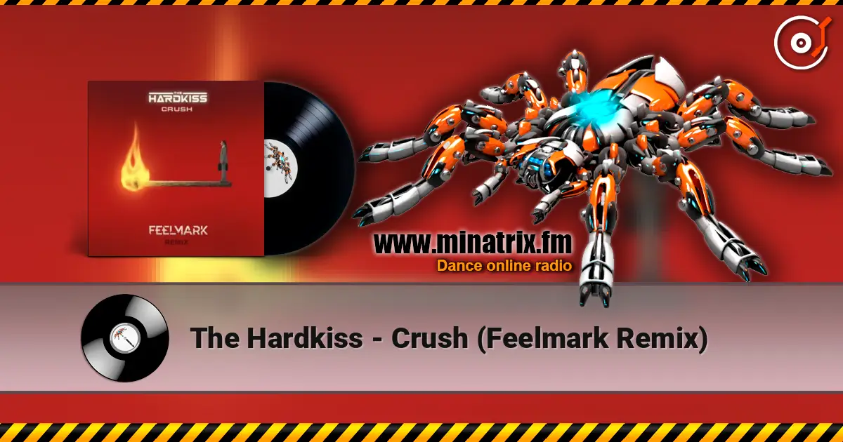 The Hardkiss - Crush (Feelmark Remix) online in hoher Qualität hören | Minatrix.FM