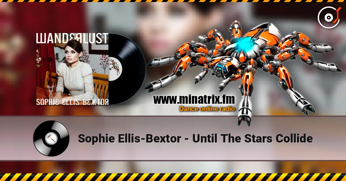 Sophie Ellis-Bextor - Until The Stars Collide online in hoher Qualität hören | Minatrix.FM