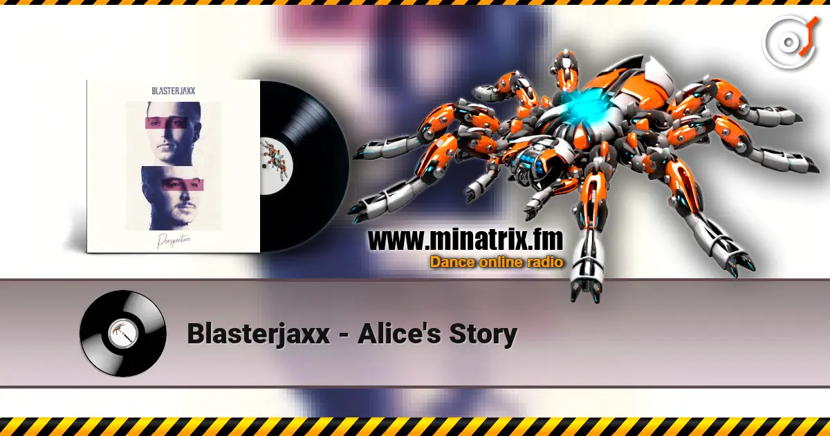 Blasterjaxx - Alice's Story online in hoher Qualität hören | Minatrix.FM