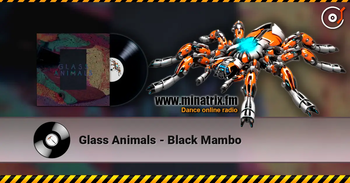 Glass Animals - Black Mambo online in hoher Qualität hören | Minatrix.FM