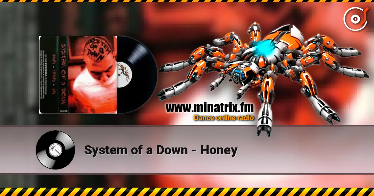 System of a Down - Honey online in hoher Qualität hören | Minatrix.FM