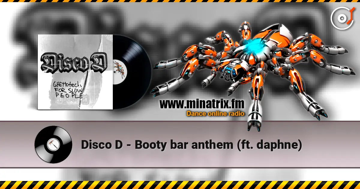 Disco D - Booty bar anthem (ft. daphne) online in hoher Qualität hören | Minatrix.FM
