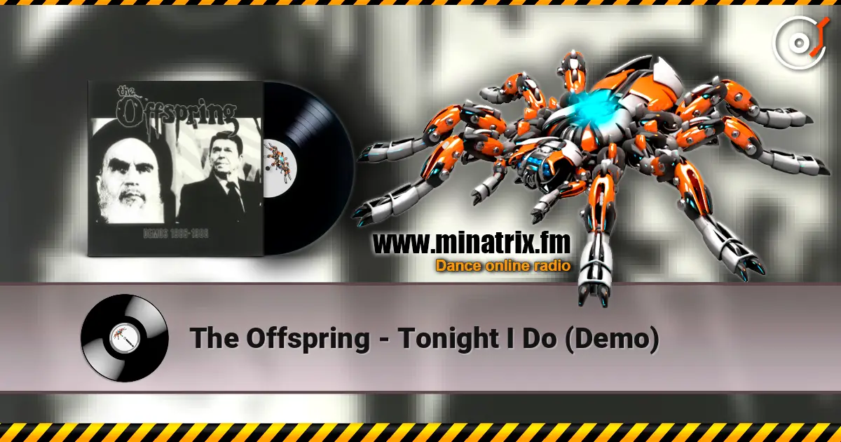 The Offspring - Tonight I Do (Demo) online in hoher Qualität hören | Minatrix.FM