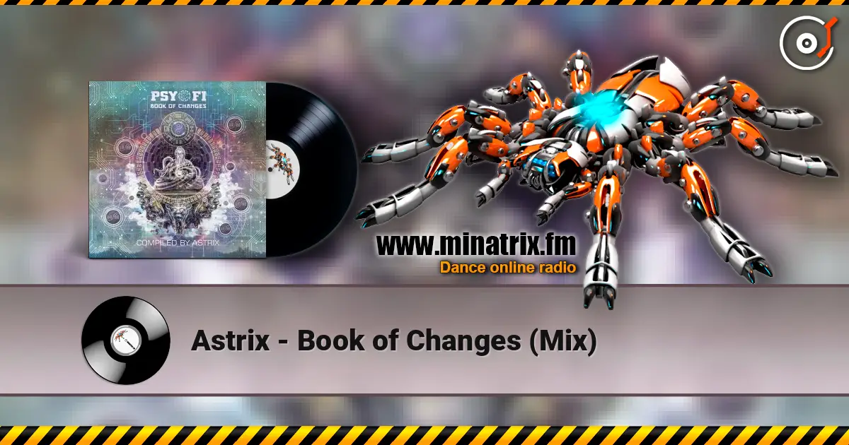 Astrix - Book of Changes (Mix) online in hoher Qualität hören | Minatrix.FM