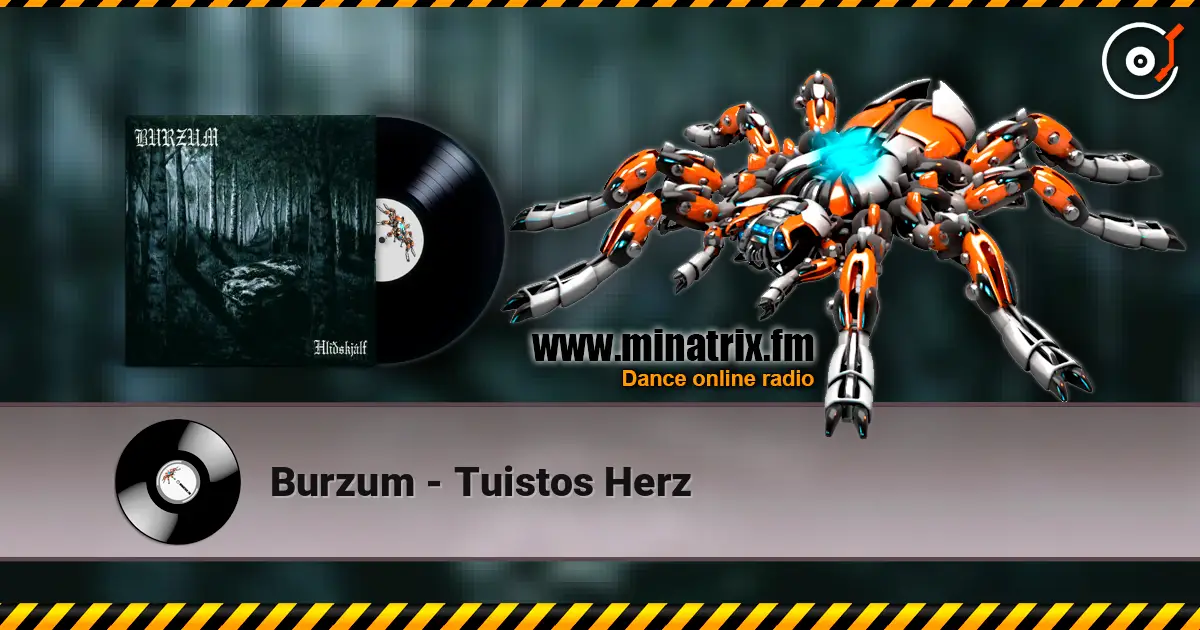 Burzum - Tuistos Herz online in hoher Qualität hören | Minatrix.FM