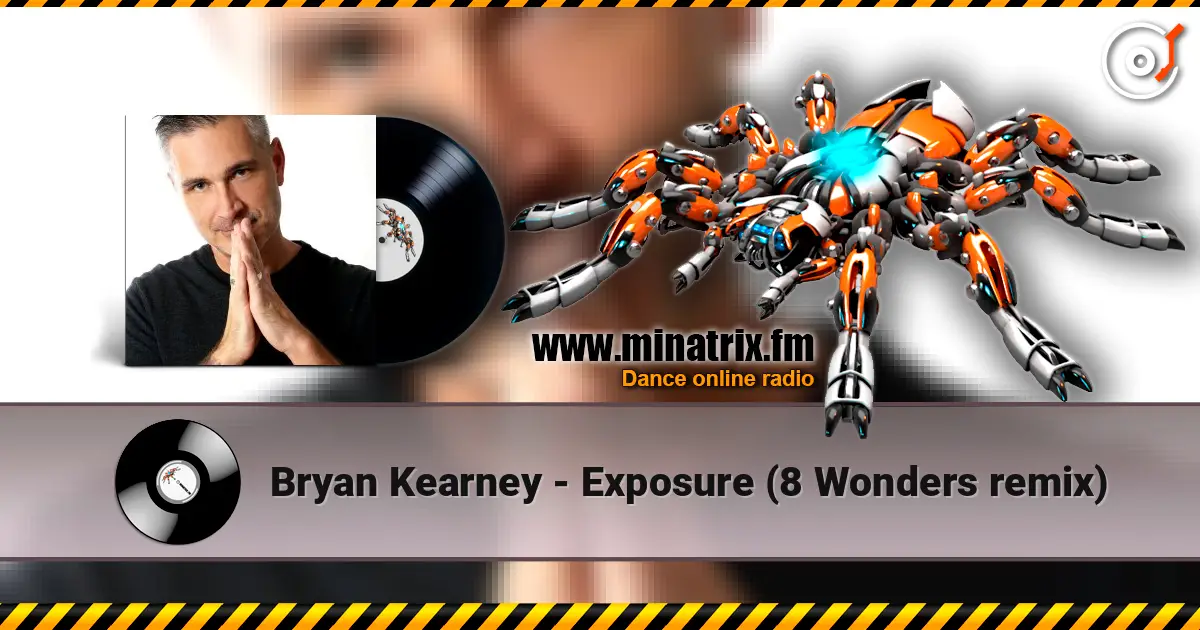 Bryan Kearney - Exposure (8 Wonders remix) online in hoher Qualität hören | Minatrix.FM