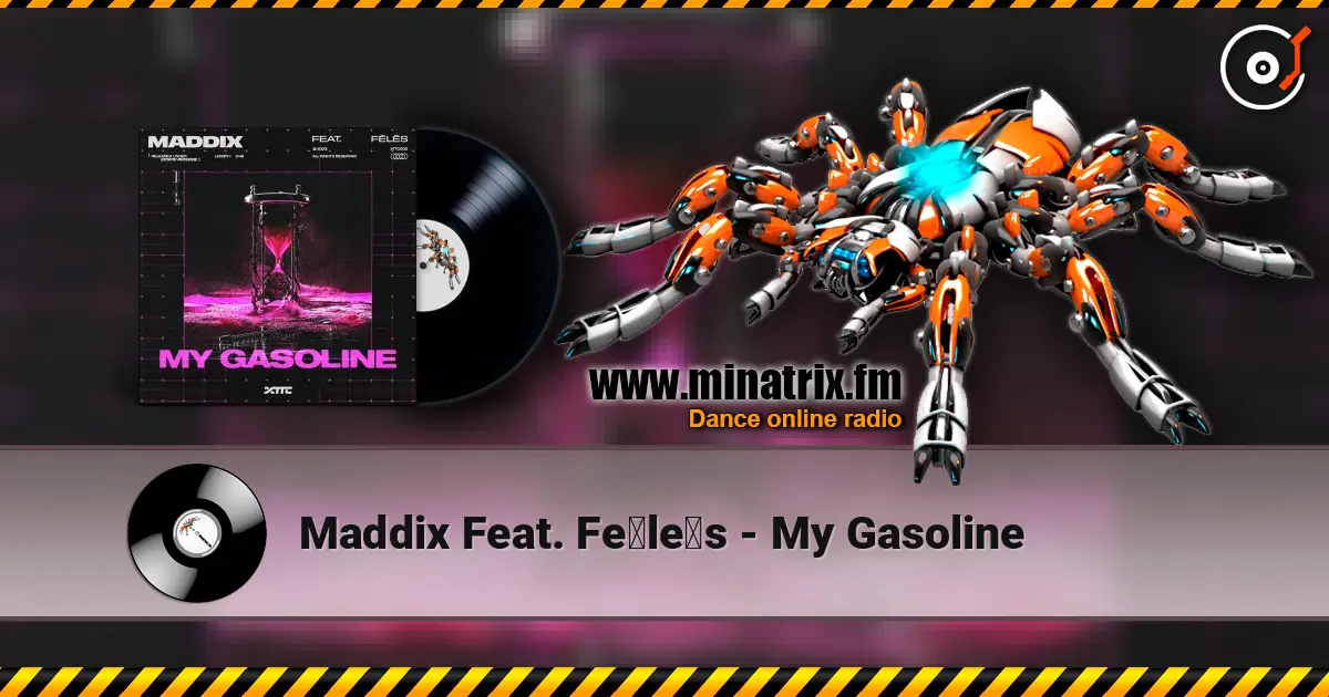 Maddix Feat. Fēlēs - My Gasoline online in hoher Qualität hören | Minatrix.FM