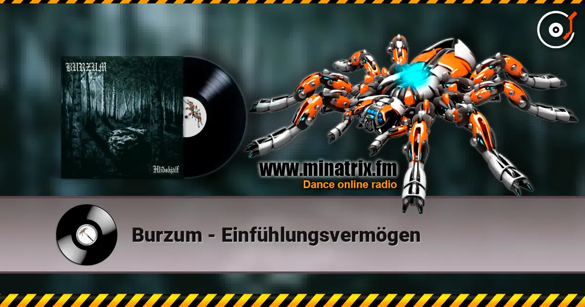 Burzum - Einfühlungsvermögen online in hoher Qualität hören | Minatrix.FM